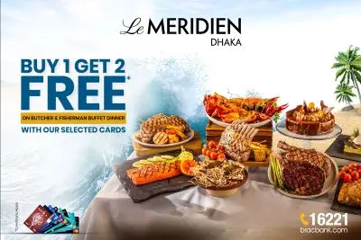 Buy One Get Two free on "The Butcher & Fisherman Buffet Dinner" at Le Meridien Dhaka